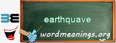 WordMeaning blackboard for earthquave
